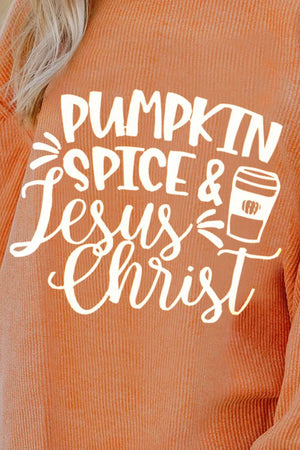 Textured corded sweatshirt in sherbet with white graphic text "Pumpkin Spice & Jesus Christ