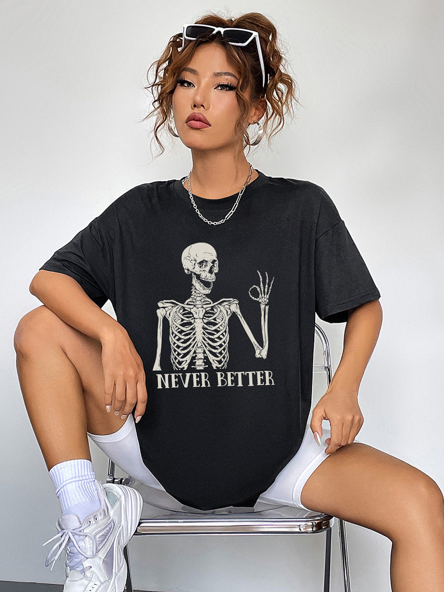 Black oversized t-shirt with skeleton graphic and "Never Better" text