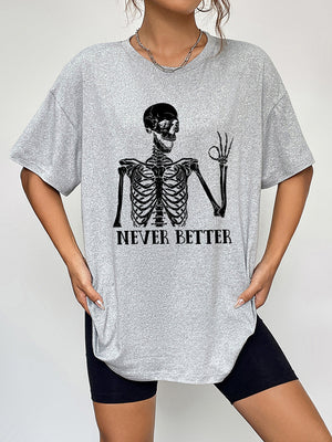 Grey oversized t-shirt with skeleton graphic and Never Better text