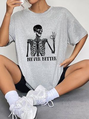 Grey oversized t-shirt with skeleton graphic and Never Better text