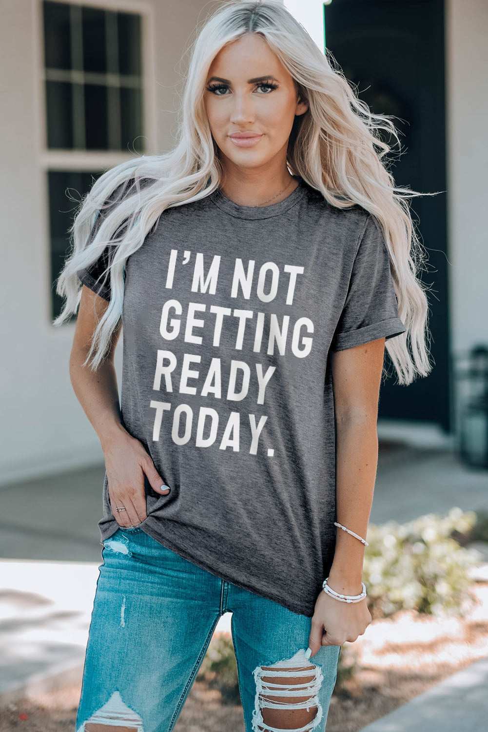 Mid gray tee with white text that reads "I'M NOT GETTING READY TODAY.